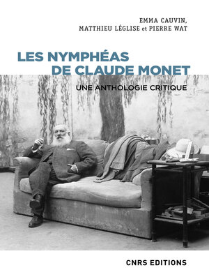 cover image of Les Nymphéas de Claude Monet. Une anthologie critique